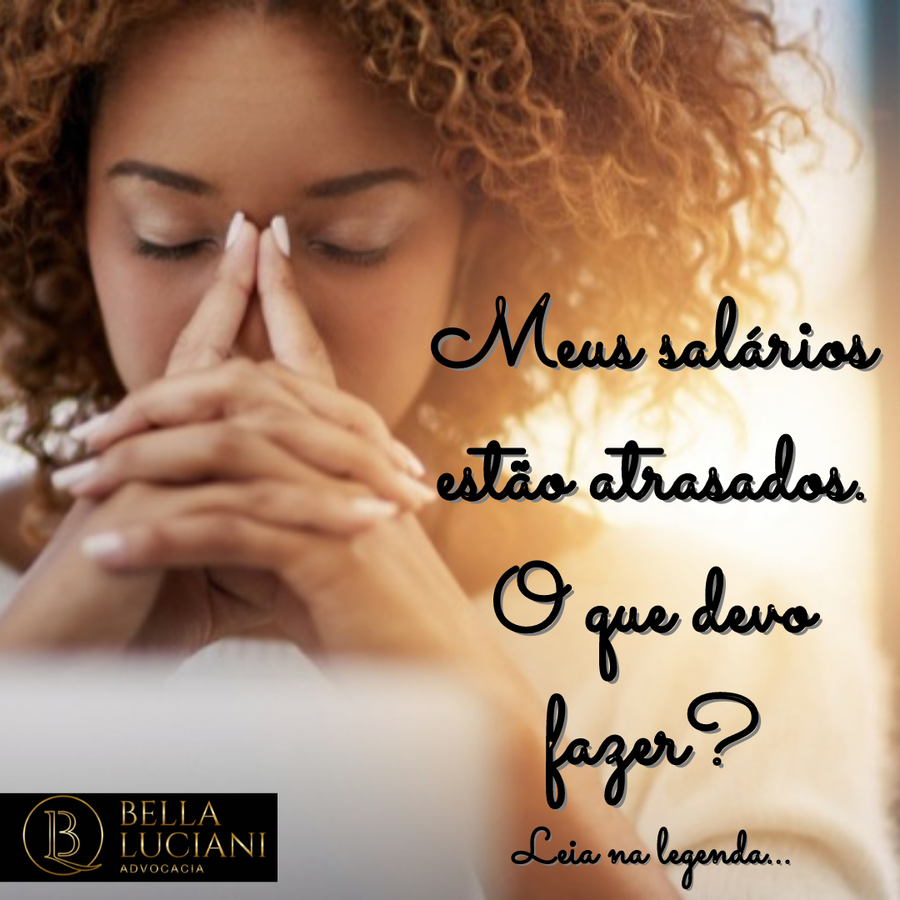 Meus salários estão atrasados. O que devo fazer?